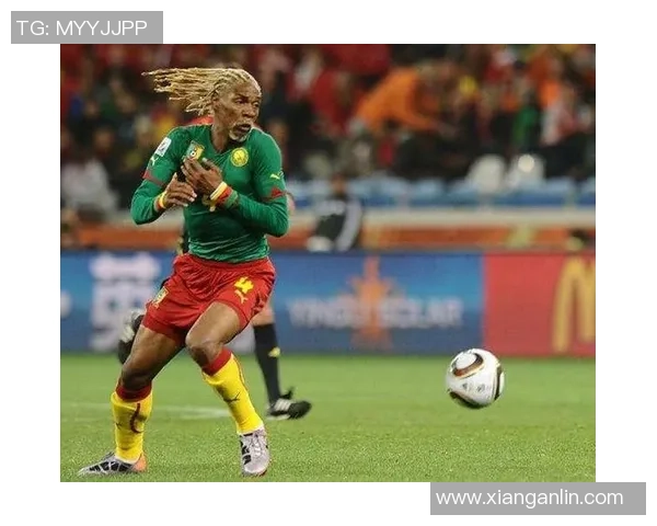 喀麦隆现役足球球星的国际赛场表现与未来发展前景分析 喀麦隆现役足球球星的国际赛场表现与未来发展前景分析